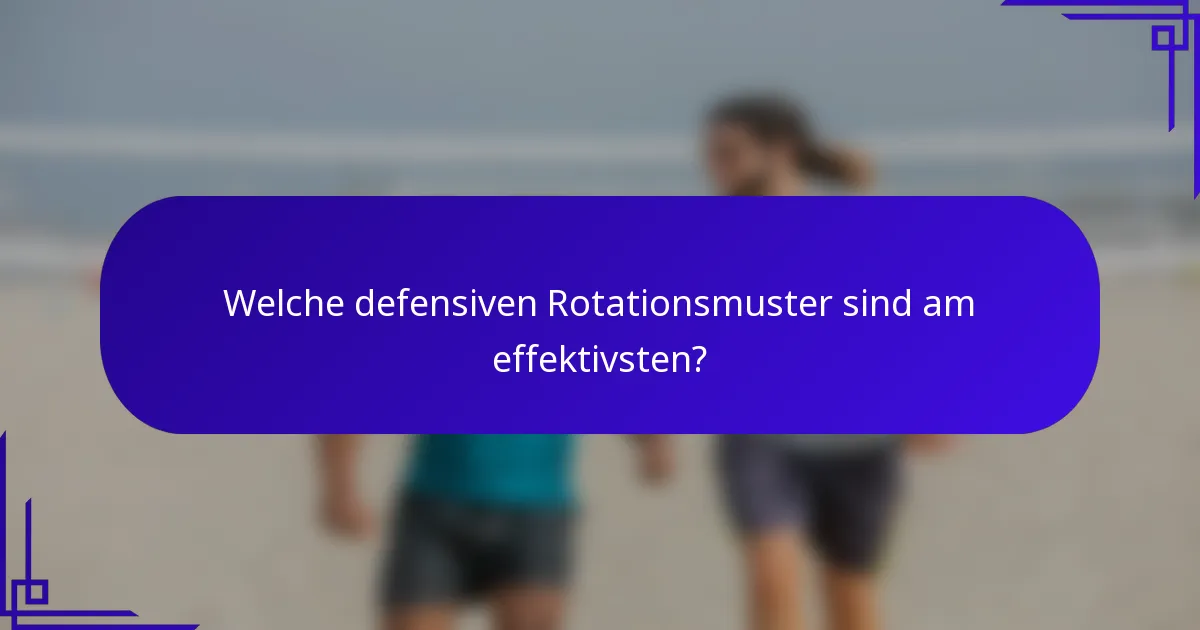 Welche defensiven Rotationsmuster sind am effektivsten?