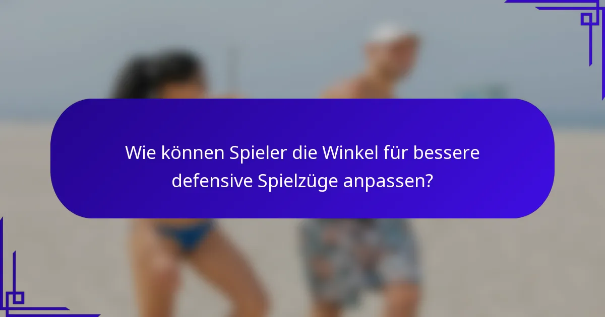 Wie können Spieler die Winkel für bessere defensive Spielzüge anpassen?